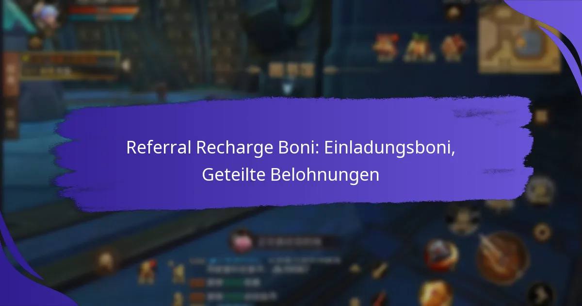 Referral Recharge Boni: Einladungsboni, Geteilte Belohnungen