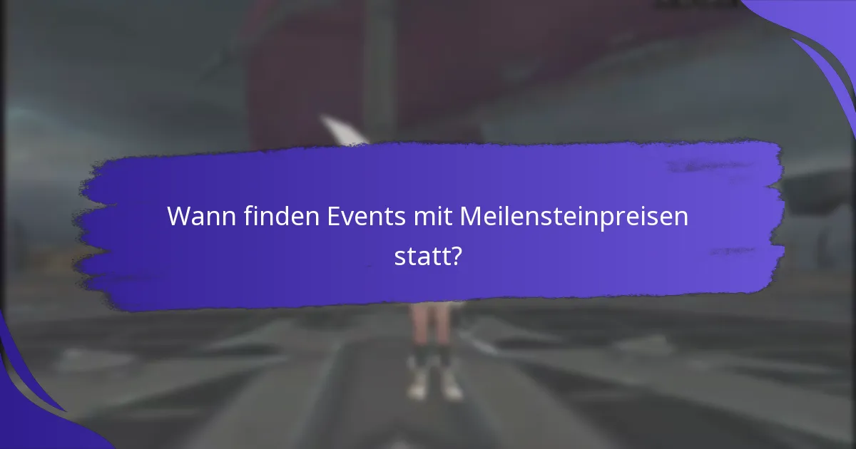 Wie nehme ich an Events mit Meilensteinpreisen teil?