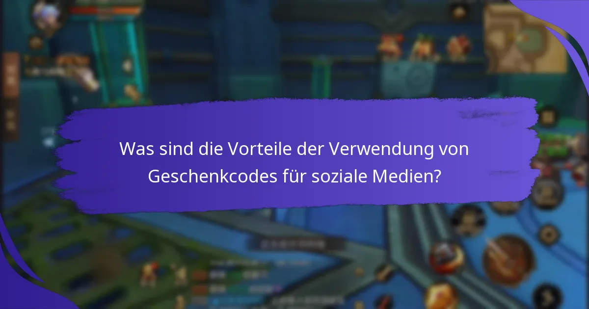 Wie können Spieler Geschenkcodes für soziale Medien erhalten?