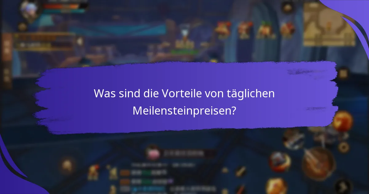 Wie funktionieren tägliche Meilensteinpreise?