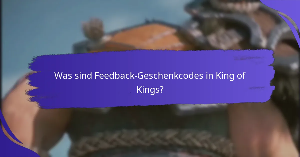 Wie können Spieler Feedback-Geschenkcodes erhalten?