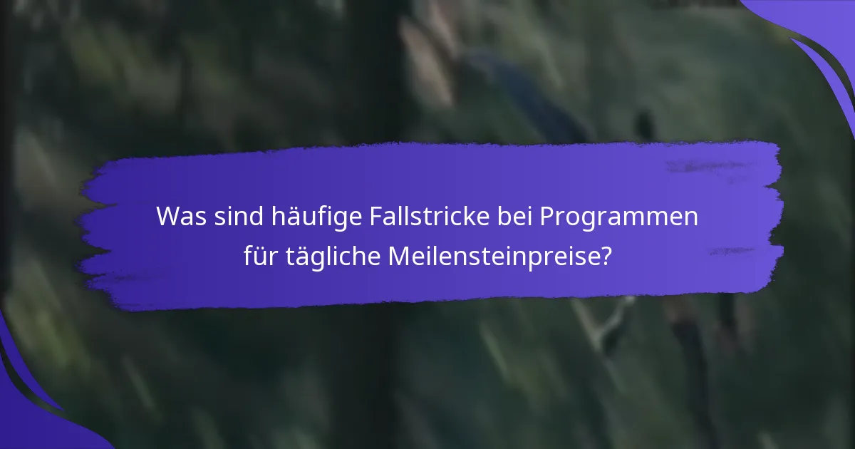 Was sind die Vorteile von täglichen Meilensteinpreisen?