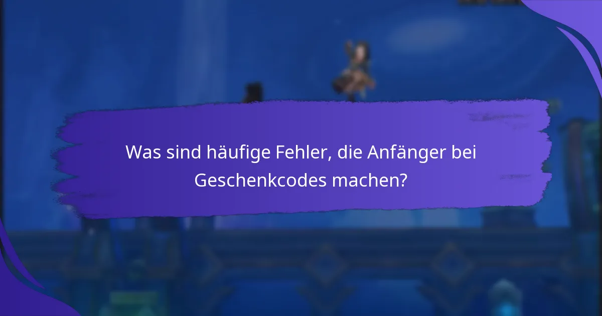 Was sind die Vorteile der Verwendung von Geschenkcodes für frühe Vorteile?