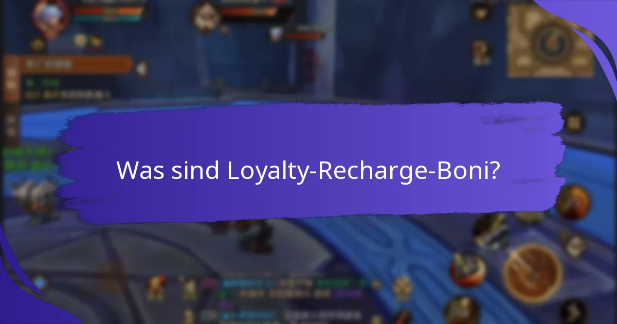 Wer qualifiziert sich für Loyalty-Recharge-Boni?