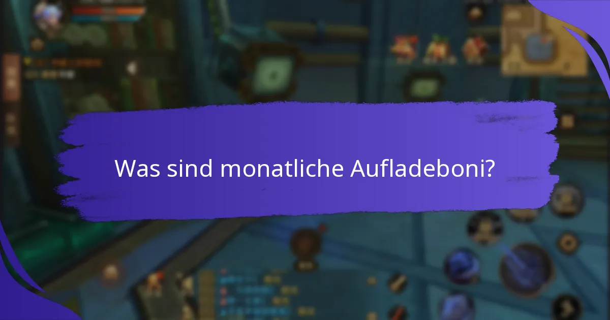 Welche Unternehmen bieten bemerkenswerte Programme für monatliche Aufladeboni an?