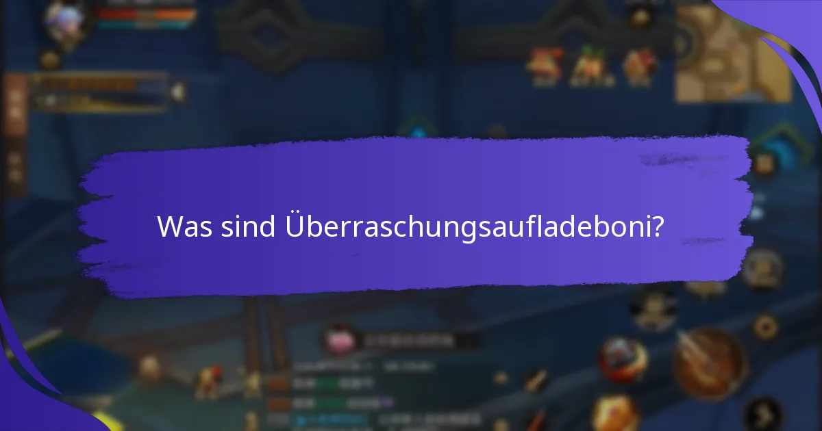 Wie erhalte ich Überraschungsaufladeboni?