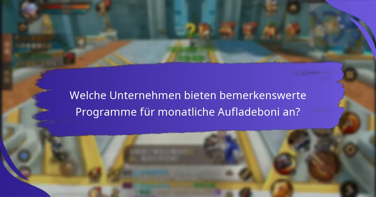 Wie maximiert man die Vorteile von monatlichen Aufladeboni?