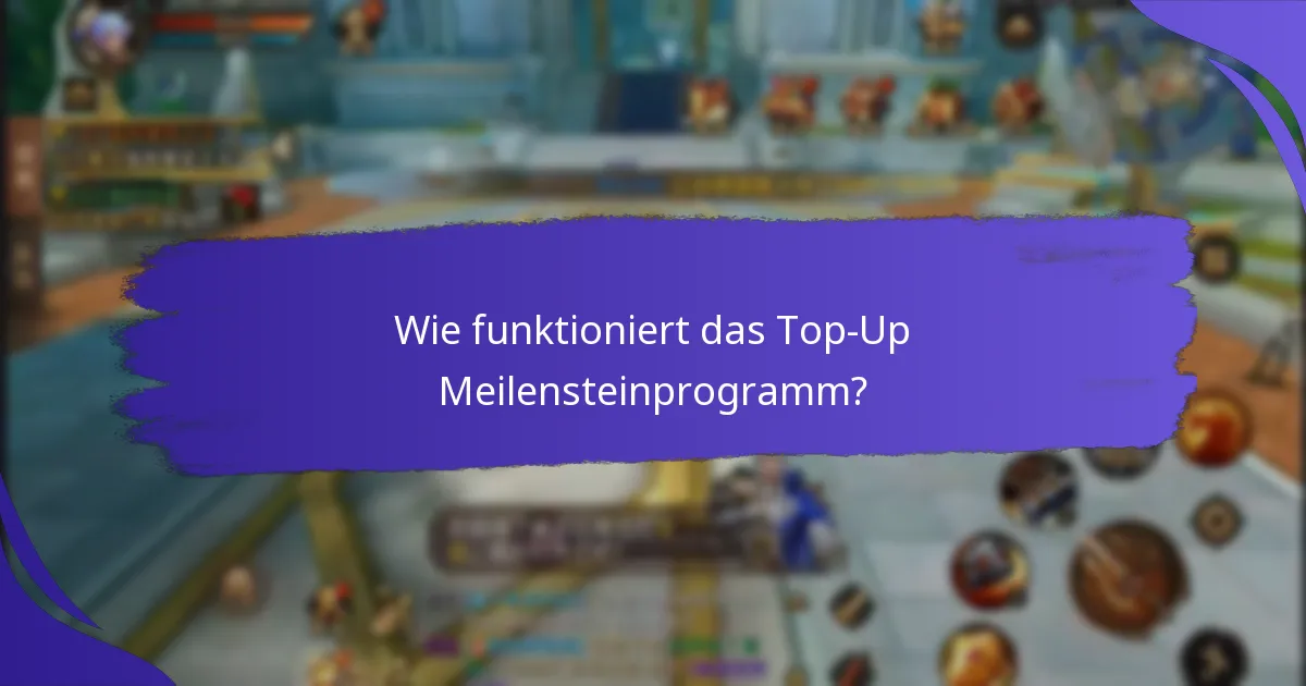 Wie können Nutzer sich für ein Top-Up Meilensteinprogramm anmelden?