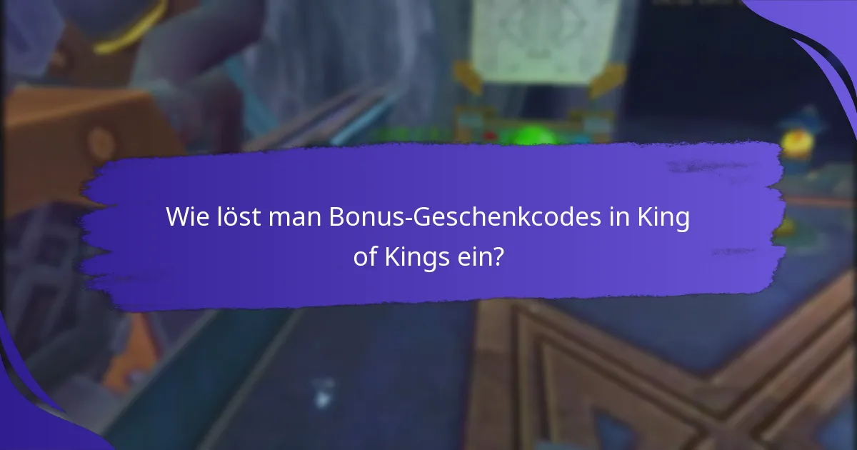 Was ist die Gültigkeit und das Ablaufdatum von Bonus-Geschenkcoden?